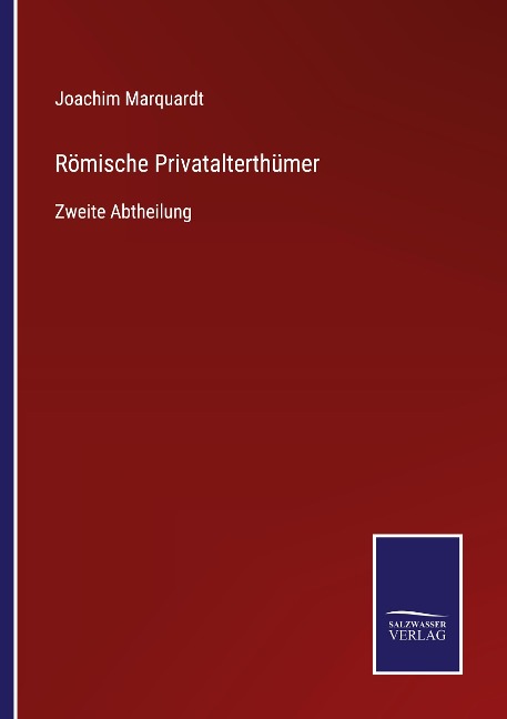Römische Privatalterthümer - Joachim Marquardt