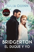 Cover-Bild zum Titel 'Bridgerton 1 - El Duque Y Yo - Bolsillo' von 'Julia Quinn'