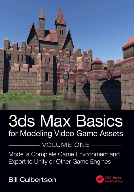 3ds Max Basics for Modeling Video Game Assets - William Culbertson