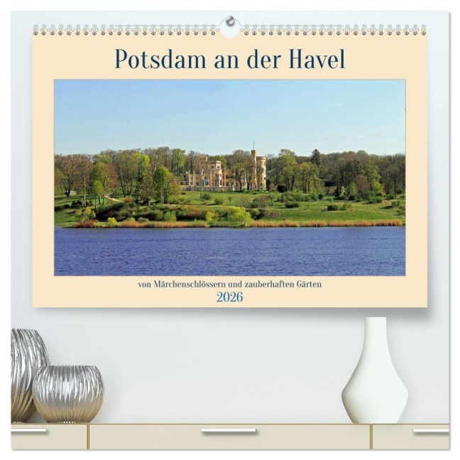Potsdam an der Havel (hochwertiger Premium Wandkalender 2026 DIN A2 quer), Kunstdruck in Hochglanz - Konstanze Junghanns