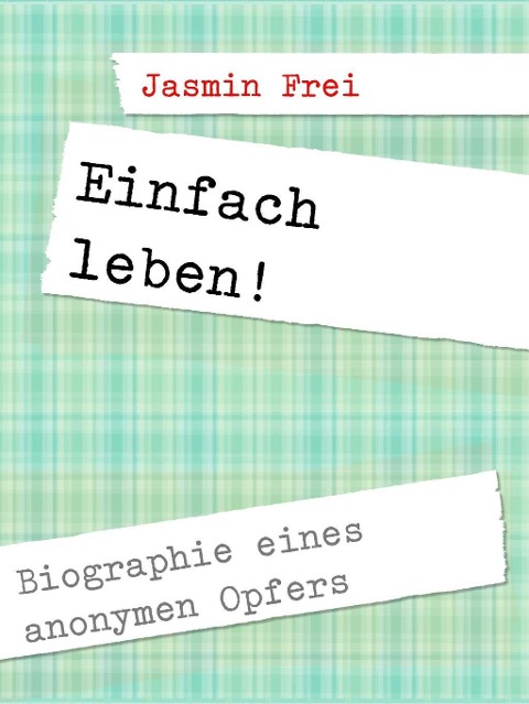 Einfach leben! - Jasmin Frei