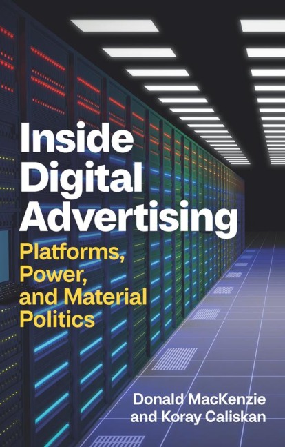 Inside Digital Advertising - Donald Mackenzie, Koray Caliskan