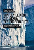 Cover-Bild zum Titel 'Von der Eiswüste zur Arena der Grossmächte' von 'Andreas Doepfner, Rudolf Hermann'
