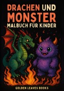 Cover-Bild zum Titel 'Drachen und Monster Malbuch für Kinder' von 'Golden Leaves Books'
