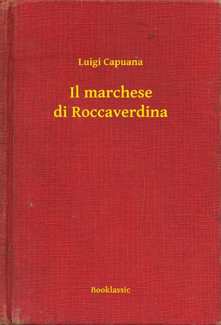 Il marchese di Roccaverdina - Luigi Capuana