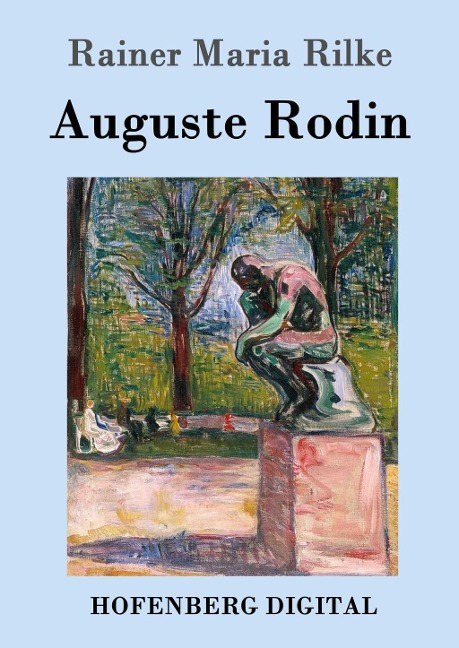 Auguste Rodin - Rainer Maria Rilke