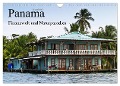 Panama - Finanzwelt und Naturparadies (Wandkalender 2025 DIN A4 quer), CALVENDO Monatskalender - U. Boettcher