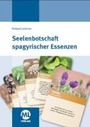 Seelenbotschaft Spagyrischer Essenzen - Kartenset - Roland Lackner