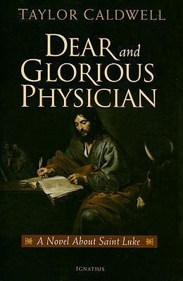 Dear and Glorious Physician - Taylor Caldwell