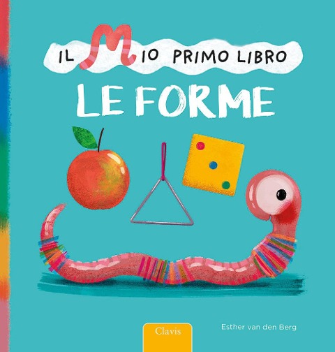 Le forme. Il mio primo libro - Esther Van Den Berg