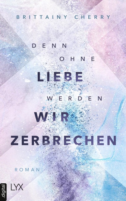 Denn ohne Liebe werden wir zerbrechen - Brittainy Cherry