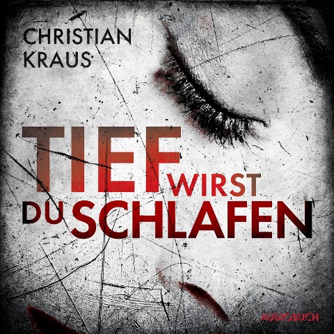 Tief wirst du schlafen - Christian Kraus