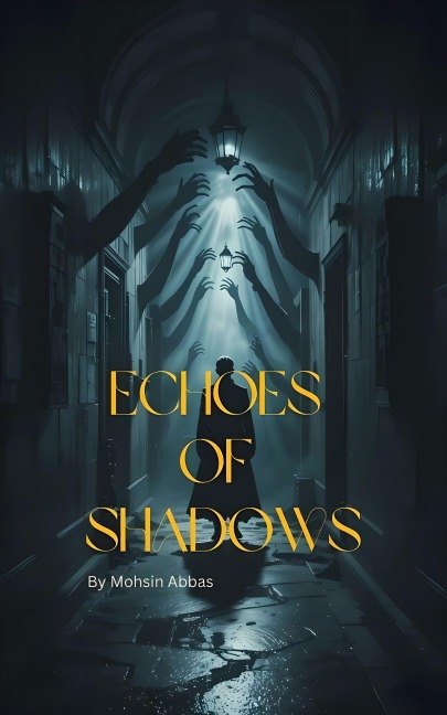 Echoes of Shadows - Mohsin Abbas