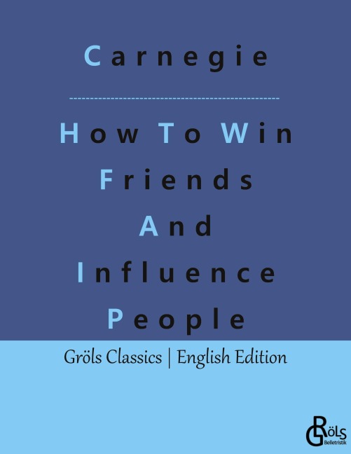 How To Win Friends And Influence People - Dale Carnegie