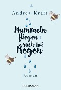 Cover-Bild zum Titel 'Hummeln fliegen auch bei Regen' von 'Andrea Kraft'