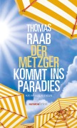 Cover-Bild zum Titel 'Der Metzger kommt ins Paradies' von 'Thomas Raab'