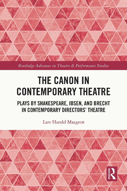 The Canon in Contemporary Theatre - Lars Harald Maagerø
