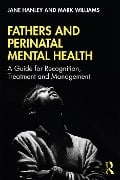 Cover-Bild zum Titel 'Fathers and Perinatal Mental Health' von 'Jane Hanley, Mark Williams'