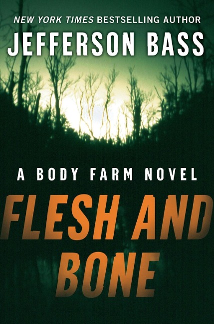 Flesh and Bone - Jefferson Bass