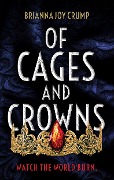 Cover-Bild zum Titel 'Of Cages and Crowns' von 'Brianna Joy Crump'