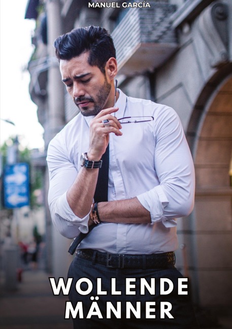 Wollende Männer - Manuel García