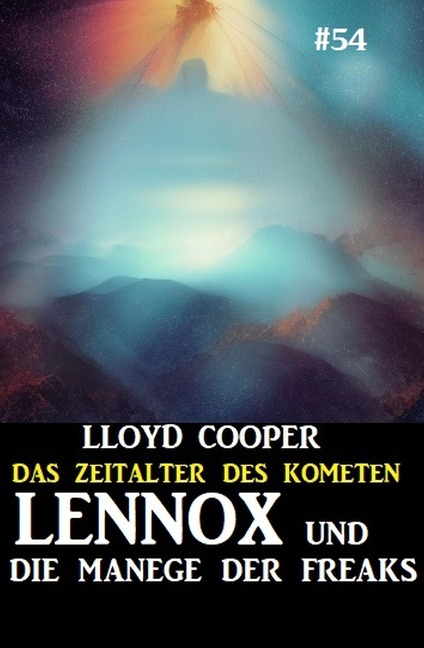 Lennox und die Manege der Freaks: Das Zeitalter des Kometen #54 - Lloyd Cooper
