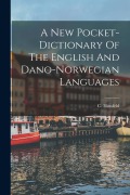 Cover-Bild zum Titel 'A New Pocket-dictionary Of The English And Dano-norwegian Languages' von 'C. Hossfeld'