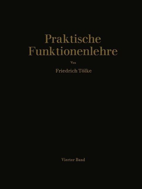 Praktische Funktionenlehre - -Ing. ès sc. h. c. F. Tölke