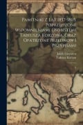 Pamitniki z lat 1857-1865, poprzedzone wspomnieniami osobistemi Tabeusza Korzona, oraz opatrzone przednow i przypisami: 2 - Jakób Gieysztor, Tadeusz Korzon