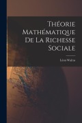 Cover-Bild zum Titel 'Théorie Mathématique De La Richesse Sociale' von 'Léon Walras'