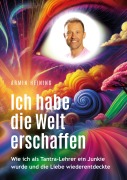 Cover-Bild zum Titel 'Ich habe die Welt erschaffen [1992 bis 2015 - Berlin, Deutschland, Europa, Nordamerika]' von 'Armin Heining'
