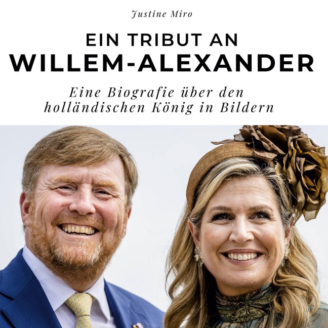 Ein Tribut an <br> Willem-Alexander - Justine Miro