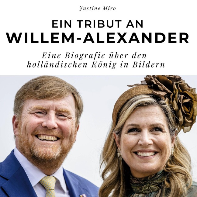 Ein Tribut an <br> Willem-Alexander - Justine Miro