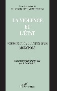 Cover-Bild zum Titel 'La violence et l'Etat' von 'Etienne Leroy, Trutz Von Trotha, Textes Rassembles, presentes par Jacques Lombard'
