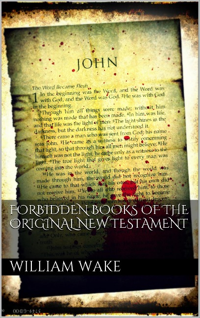 Forbidden books of the original New Testament - William Wake