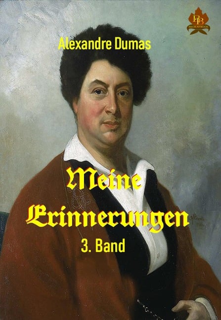 Meine Erinnerungen - 3. Band - Alexandre Dumas