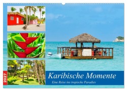 Cover-Bild zum Titel 'Karibische Momente - Eine Reise ins tropische Paradies (Wandkalender 2027 DIN A2 quer), CALVENDO Monatskalender' von 'Nina Schwarze'