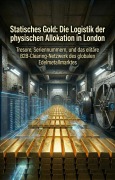 Cover-Bild zum Titel 'Statisches Gold: Die Logistik der physischen Allokation in London' von 'Benedikt Margraf'