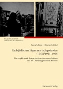 Cover-Bild zum Titel 'Der Raub jüdischen Eigentums in Jugoslawien 1941-1945' von 'Sanela Schmid, Christian Schölzel'
