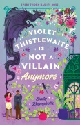 Cover-Bild zum Titel 'Violet Thistlewaite Is Not a Villain Anymore' von 'Emily Krempholtz'