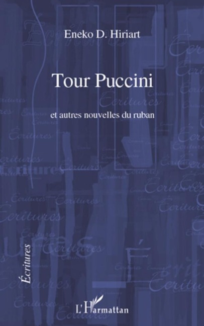 Tour puccini - et autres nouvelles du ruban - Eneko D. Hiriart Eneko D. Hiriart