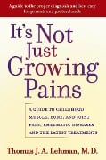 Cover-Bild zum Titel 'It's Not Just Growing Pains' von 'Thomas J. A. M. D. Lehman'
