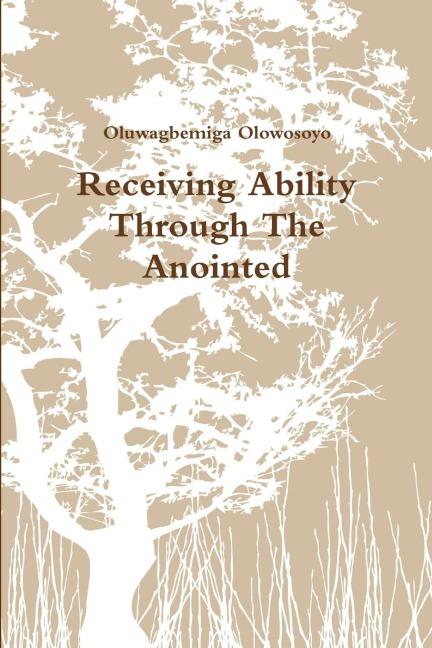 Receiving Ability Through The Anointed - Oluwagbemiga Olowosoyo