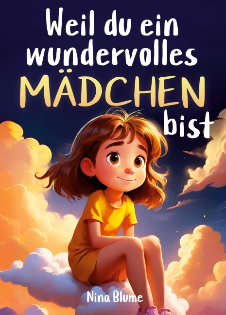 Weil du ein wundervolles Mädchen bist - Nina Blume