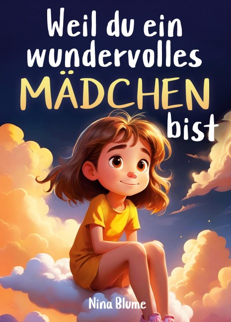 Weil du ein wundervolles Mädchen bist - Nina Blume