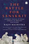 Battle for Sanskrit: Is Sanskrit Political or Sacred? Oppressive or Liberating? Dead or Alive? - Rajiv Malhotra