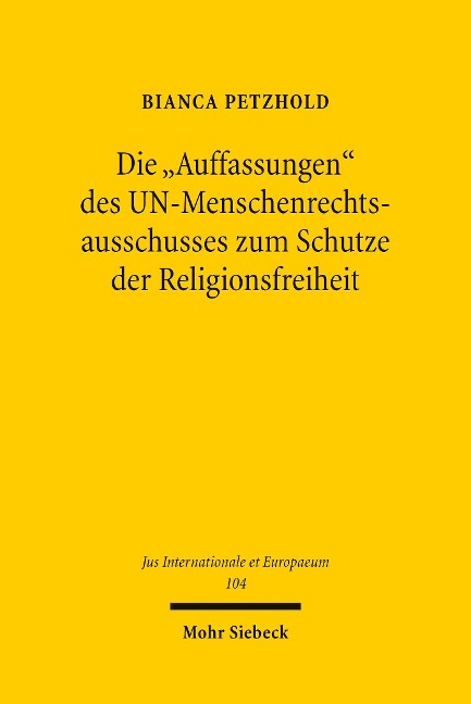 Die 'Auffassungen' des UN-Menschenrechtsausschusses zum Schutze der Religionsfreiheit - Bianca Petzhold