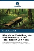 Cover-Bild zum Titel 'Räumliche Verteilung der Waldbiomasse in der Terai-Region von Nepal' von 'Yam Bahadur K. C.'