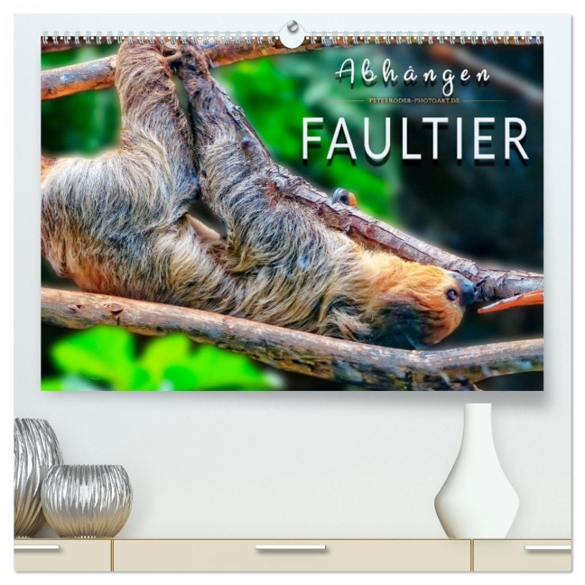 Abhängen - Faultier (hochwertiger Premium Wandkalender 2026 DIN A2 quer), Kunstdruck in Hochglanz - Peter Roder