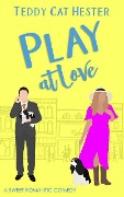 Cover-Bild zum Titel 'Play at Love: A Bowser Belles Sweet Romantic Comedy Novella' von 'Teddy Cat Hester'
